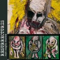 Resurrecturis : Non Voglio Morire